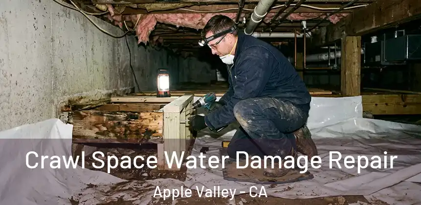  Crawl Space Water Damage Repair Apple Valley - CA